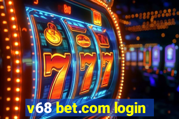 v68 bet.com login